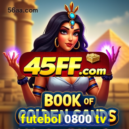 futebol 0800 tv